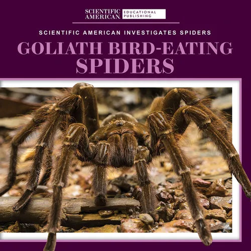 Goliath Bird-Eating Spiders - Library Binding