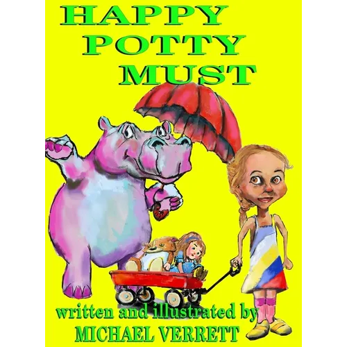 Happy Potty Must: Happy Potty Must and Lily - Hardcover