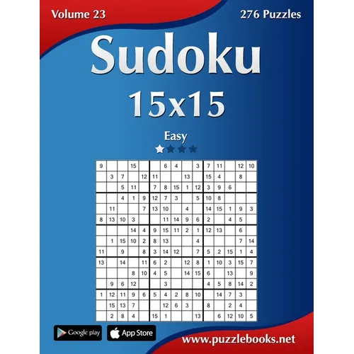 Sudoku 15x15 - Easy - Volume 23 - 276 Puzzles - Paperback