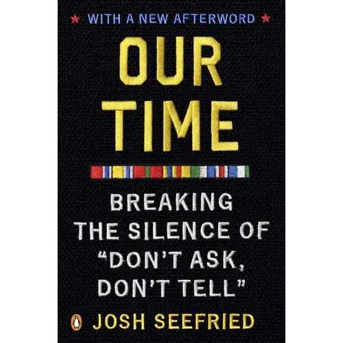 Our Time: Breaking the Silence of Don't Ask, Don't Tell - Paperback