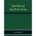 Useful Plants And Drugs Of Iran And Iraq - Paperback