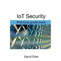 IoT Security: Practical guide book - Paperback