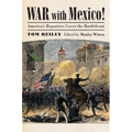 War with Mexico!: America's Reporters Cover the Battlefront - Hardcover