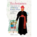Ecclesiastes (The Book of Archbishop Robert Dwyer): A Selection of His Writings - Hardcover