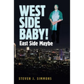 West Side Baby!: East Side Maybe - Paperback
