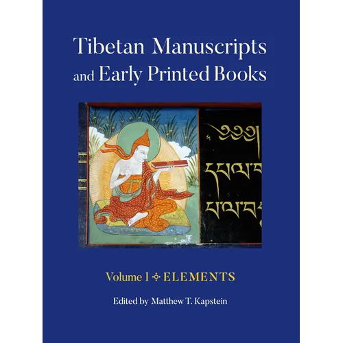 Tibetan Manuscripts and Early Printed Books, Volume I: Elements - Paperback