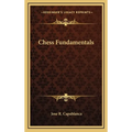 Chess Fundamentals - Hardcover