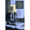 From Harvard to the Ranks of Labor: Powers Hapgood and the American Working Class - Paperback