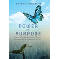 Power of Purpose: My Journey of Finding My Superpowers, While Navigating Through Pain - Hardcover