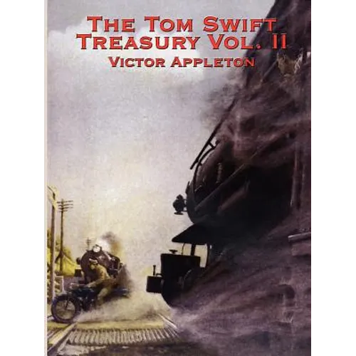 The Tom Swift Treasury Vol. II: A Positronic Book - Paperback
