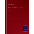 History of the Inductive Sciences: Vol. II - Paperback