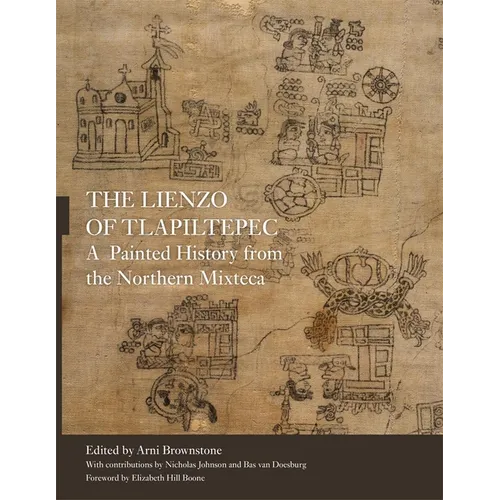 The Lienzo of Tlapiltepec: A Painted History from the Northern Mixteca - Paperback
