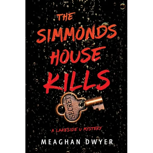 The Simmonds House Kills: A Lakeside U Mystery - Paperback