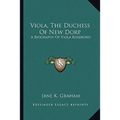 Viola, The Duchess Of New Dorp: A Biography Of Viola Roseboro - Paperback
