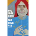 You Look Good For Your Age - Paperback