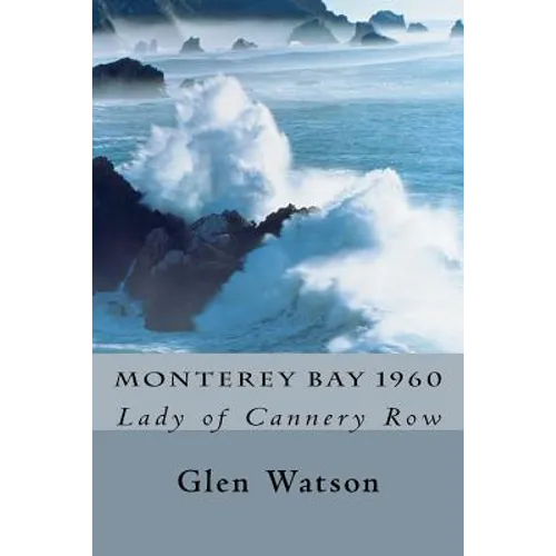 Monterey Bay 1960: The Lady of Cannery Row - Paperback