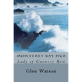 Monterey Bay 1960: The Lady of Cannery Row - Paperback