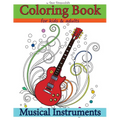 Coloring Books for Kids & Adults: Musical Instruments - Paperback