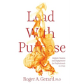 Lead With Purpose: Reignite Passion and Engagement for Professionals in Crisis - Paperback