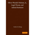 Oliver Wendell Holmes, Jr., Legal Theory, and Judicial Restraint - Hardcover