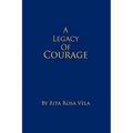 A Legacy of Courage - Hardcover