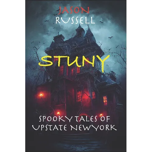 Stuny: Spooky Tales From Upstate New York - Paperback