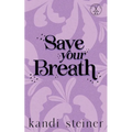 Save Your Breath: Special Edition - Paperback