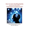 How to Learn Anything Quickly: Quick, Easy Tips to Improve Memory, Reading Comprehension, Test-Taking Skills, and Learning through the Brain's Fastes - Paperback
