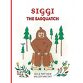 Siggi the Sasquatch - Hardcover