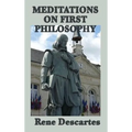 Meditations on First Philosophy: Foundations of Knowledge and the Nature of Existence - Hardcover
