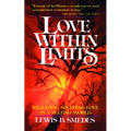 Love Within Limits: Realizing Selfless Love in a Selfish World - Paperback