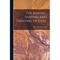 The Making, Shaping and Treating of Steel - Paperback