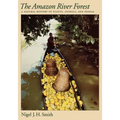 The Amazon River Forest: A Natural History of Plants, Animals, and People - Paperback