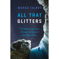 All That Glitters: A Climber's Journey Through Addiction and Depression - Paperback