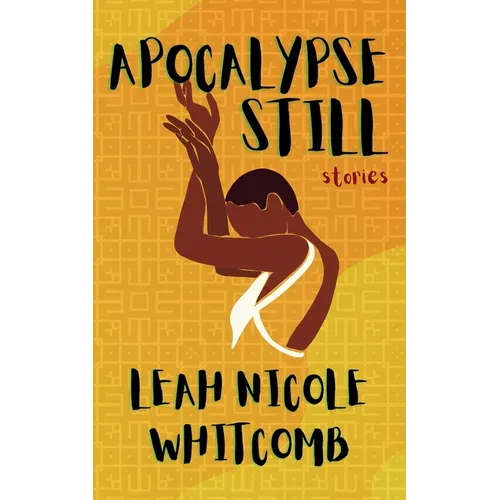 Apocalypse Still: Stories - Paperback