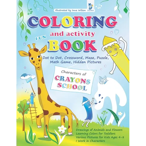 Coloring and Activity Fun Book Characters of Crayons School - Dot to Dot, Crossword, Maze, Puzzle, Math Game, Hidden Pictures: Drawings of Animals and - Paperback
