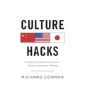 Culture Hacks: Deciphering Differences in American, Chinese, and Japanese Thinking - Paperback