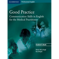 Good Practice: Communication Skills in English for the Medical Practitioner - Paperback