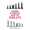 Learn Chess from the Greats - Paperback