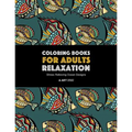 Coloring Books for Adults Relaxation: Stress Relieving Ocean Designs: Dolphins, Whales, Shark, Fish, Jellyfish, Starfish, Seahorses, Turtles; Creature - Paperback