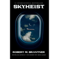 Skyheist: An Aviation Thriller - Hardcover