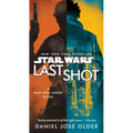 Last Shot (Star Wars): A Han and Lando Novel - Mass Market Paperbound