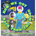 How We Got Back From The Moon: Book 3 - Hardcover