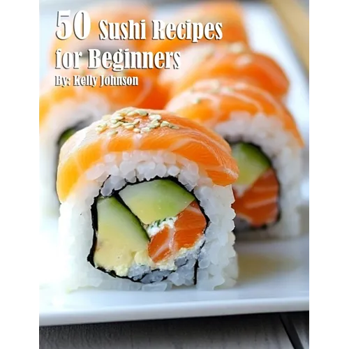 50 Sushi Recipes for Beginners - Paperback