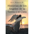 Historias de los Ángeles de la Tierra y el Cielo - Paperback