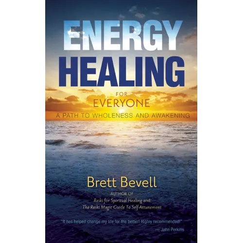 Energy Healing for Everyone: A Path to Wholeness and Awakening - Paperback