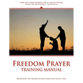 Freedom Prayer Training: Course Manual - Paperback