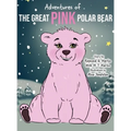 Adventures of the Great Pink Polar Bear - Hardcover
