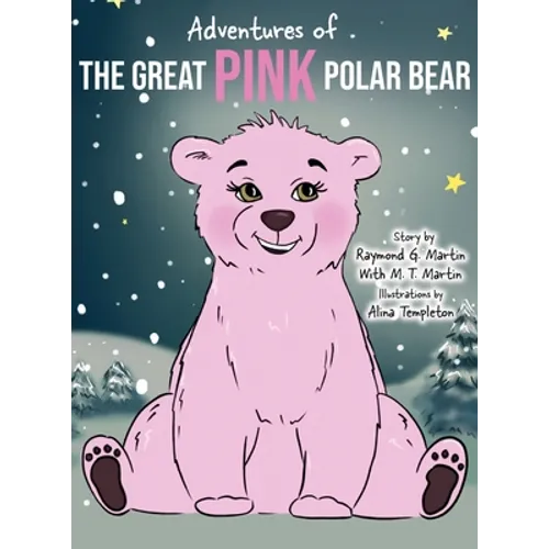 Adventures of the Great Pink Polar Bear - Hardcover