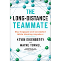 The Long-Distance Teammate: Stay Engaged and Connected While Working Anywhere - Paperback